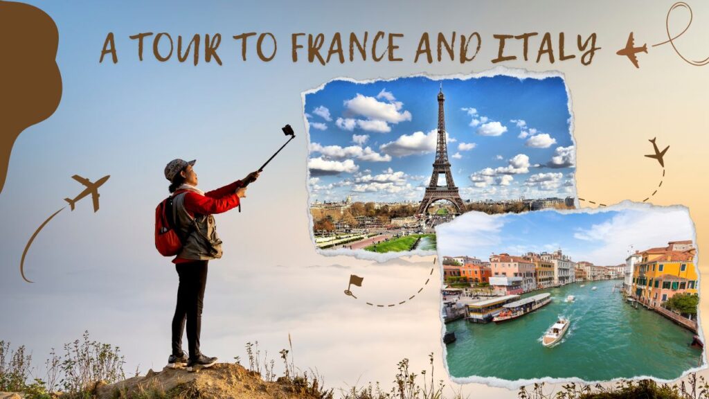 Topmost Visited Places in France and Italy