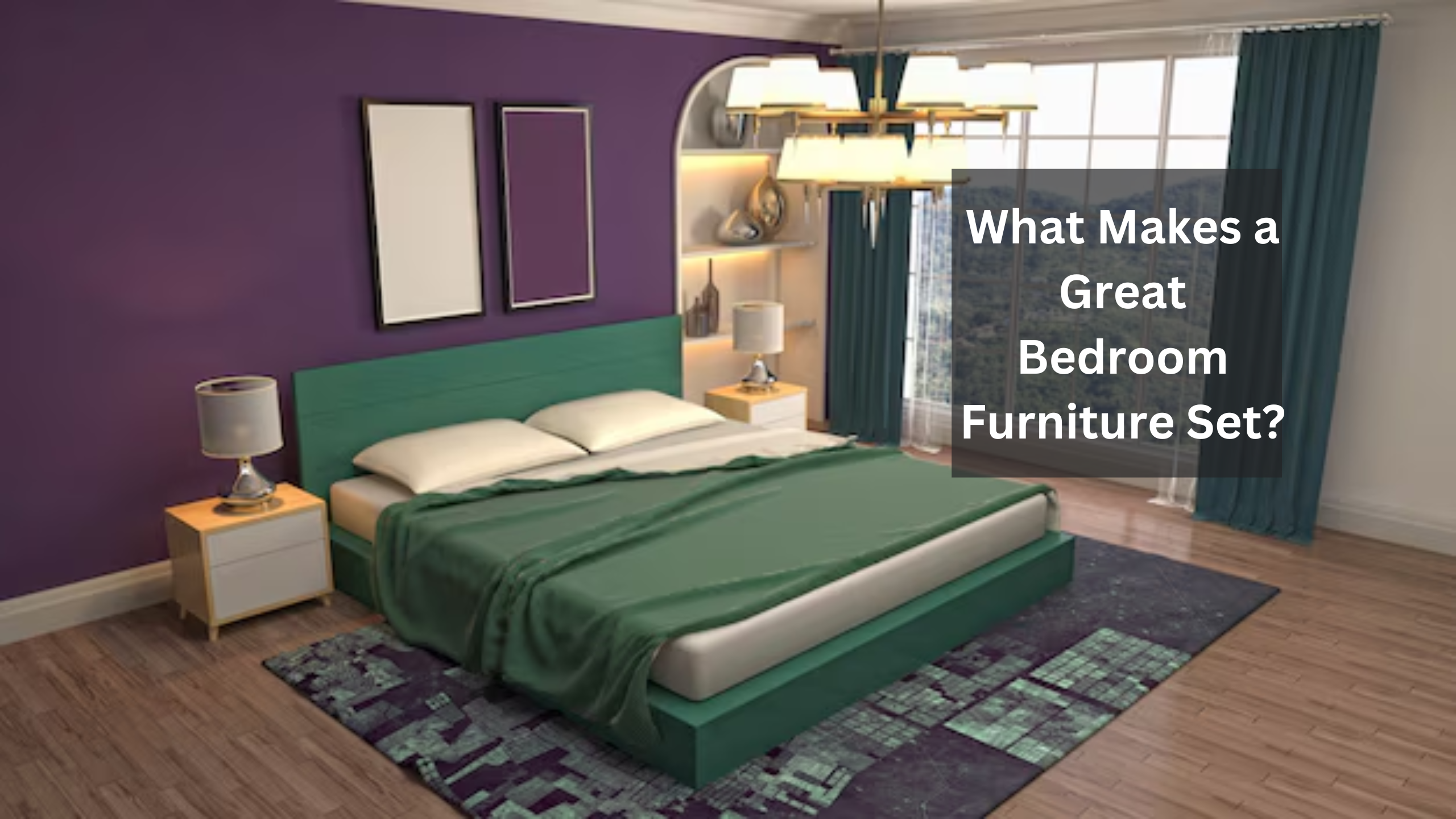 What Makes a Great Bedroom Furniture Set?