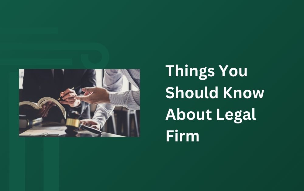 Things You Should Know About Legal Firm
