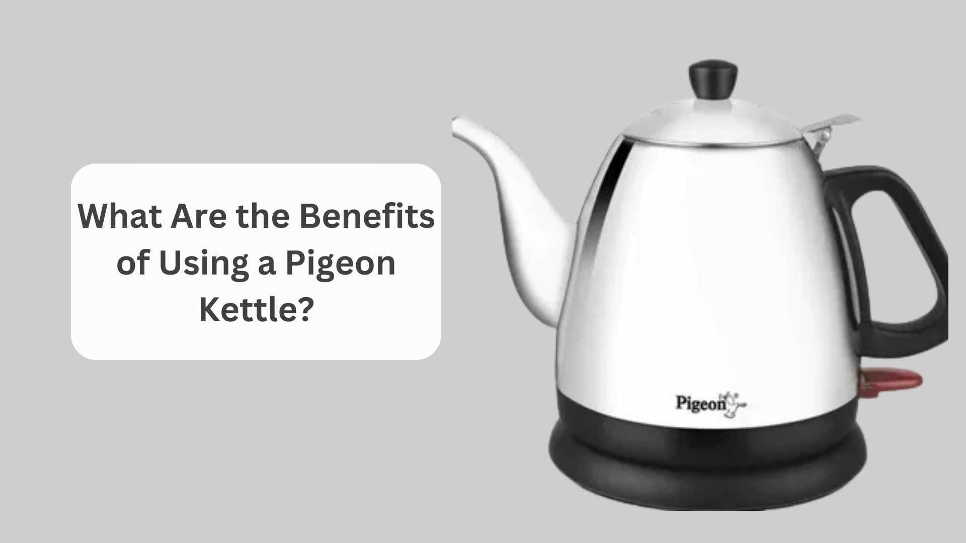 What Are the Benefits of Using a Pigeon Kettle?