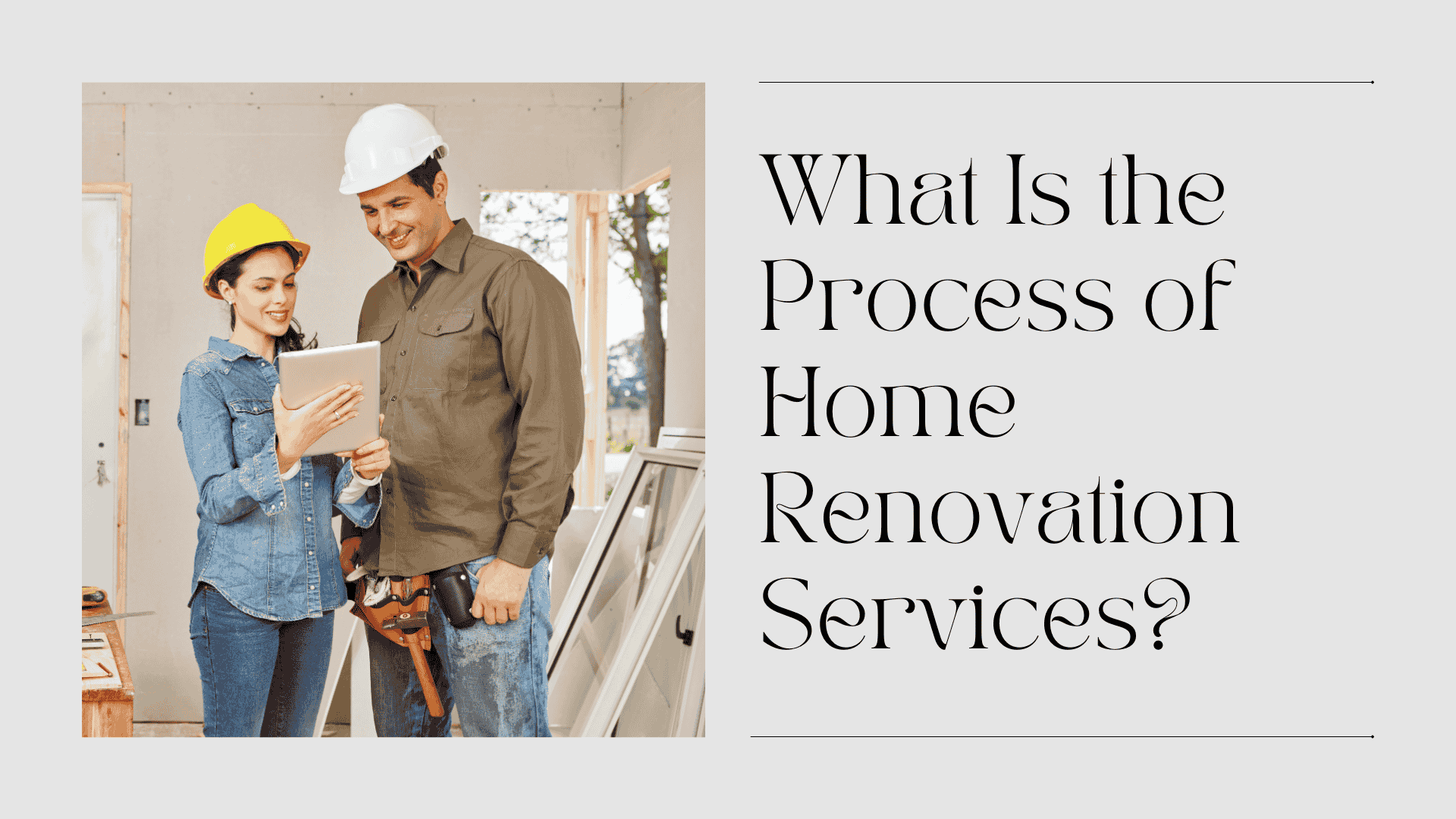 What Is the Process of Home Renovation Services?