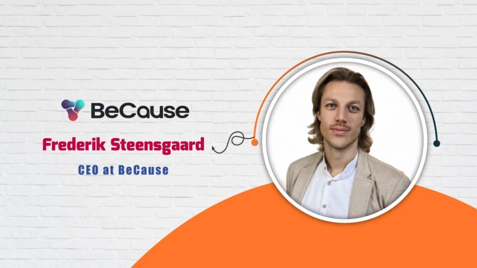 Frederik Steensgaard, CEO at BeCause – AITech Interview