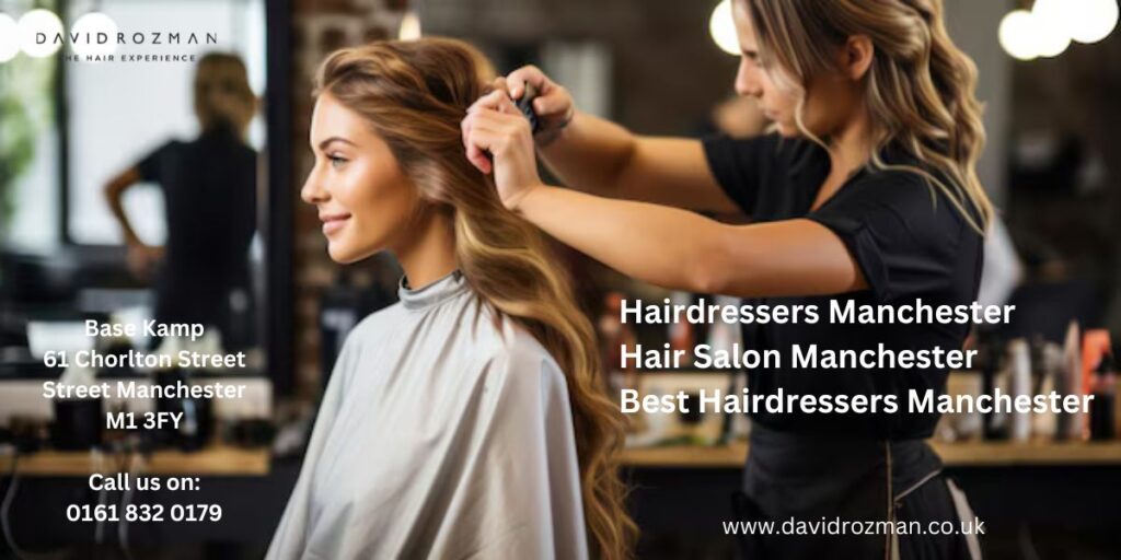 Discover the Best Hairdressers in Manchester: Top Hair Salon
