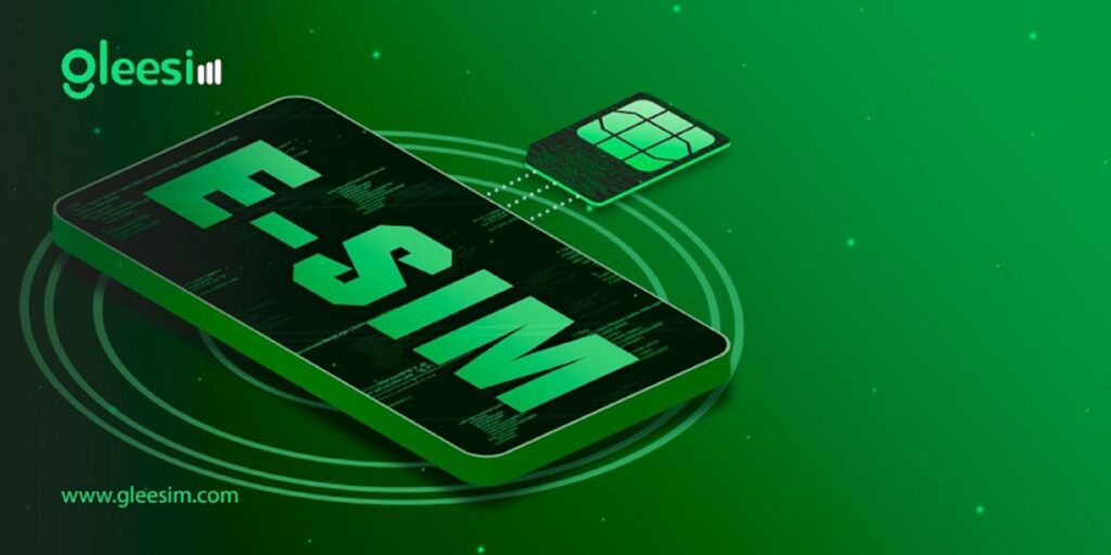 Best eSIM Revolutionizing Global Connectivity with Gleesim