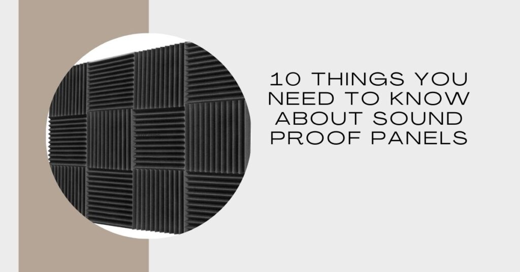 10 Things You Need to Know About Sound Proof Panels