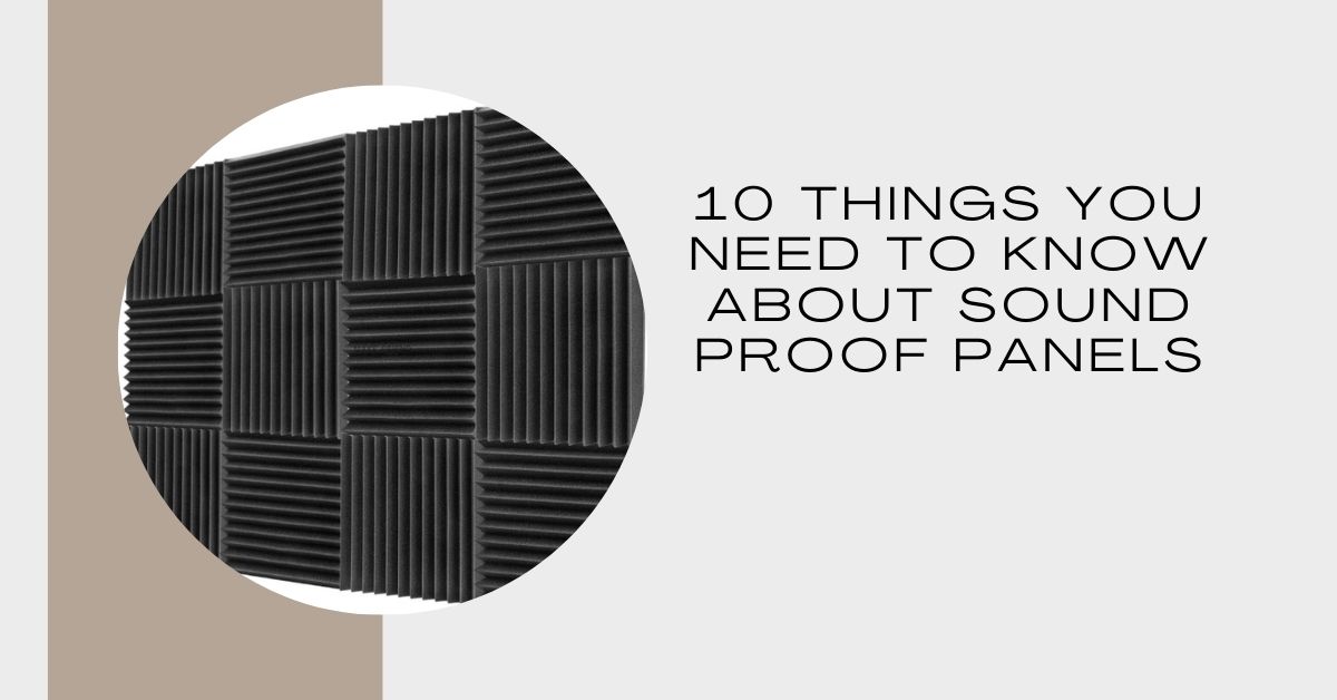 10 Things You Need to Know About Sound Proof Panels