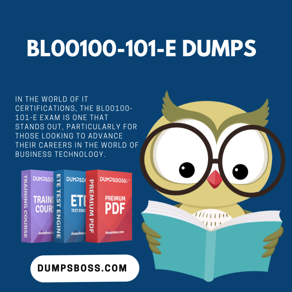 Reliable Dumps to Pass Your BL00100-101-E Certification Exam