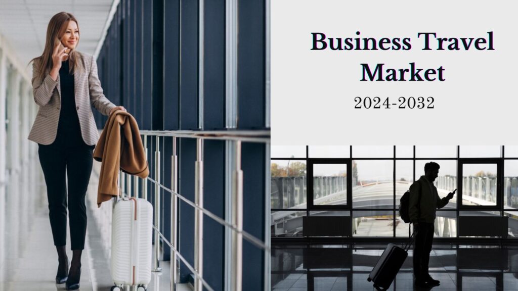 Business Travel Market Share, Size, and Revenue Forecast to