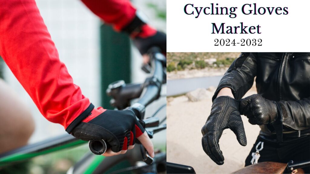 Cycling Gloves Market Size, Share, Growth Trends, Key Driver