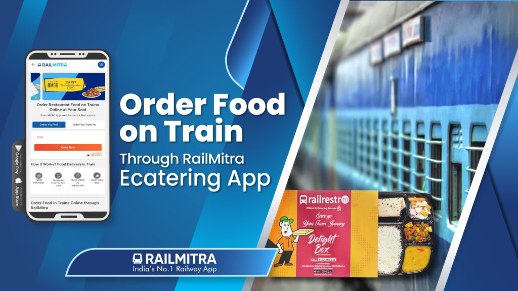 Meals on the Train with RailMitra Food Delivery App