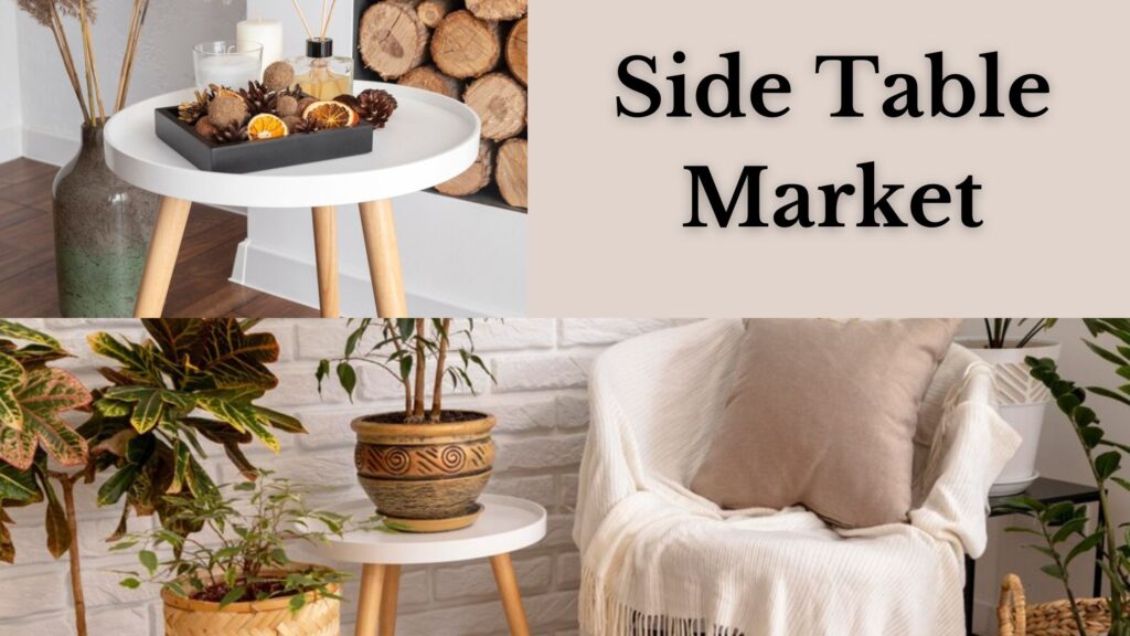 Side Table Market Growth, Trends, Demand, Size, Forecast