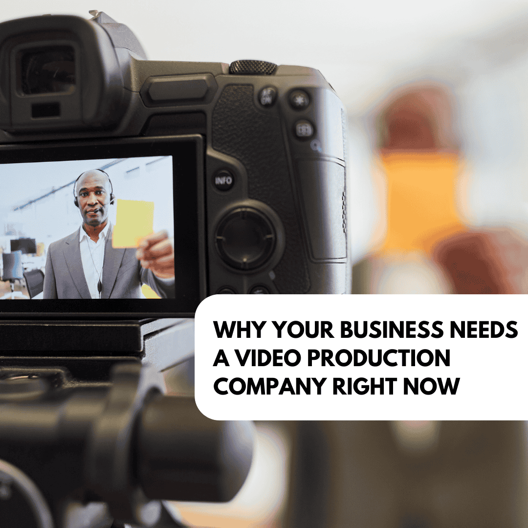 Why Your Business Needs a Video Production Company Right Now