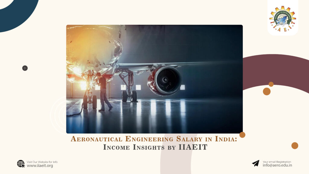 Aeronautical Engineering Salary in India: Income Insights by
