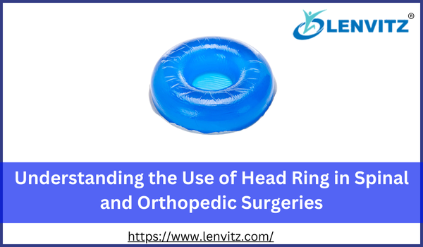 Use of Head Ring in Spinal and Orthopedic Surgeries
