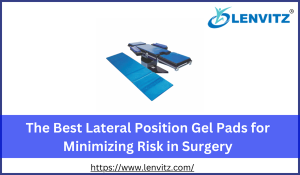 Lateral Position Gel Pads for Minimizing Risk in Surgery