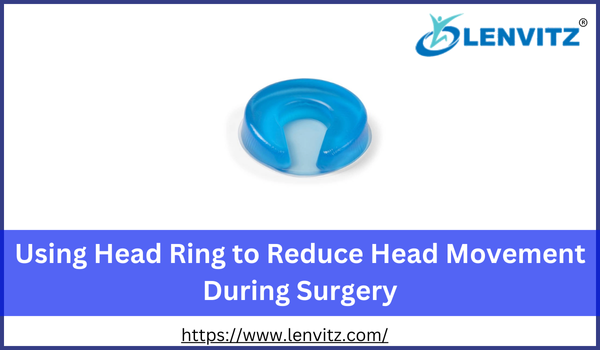 Using Head Ring to Reduce Head Movement During Surgery