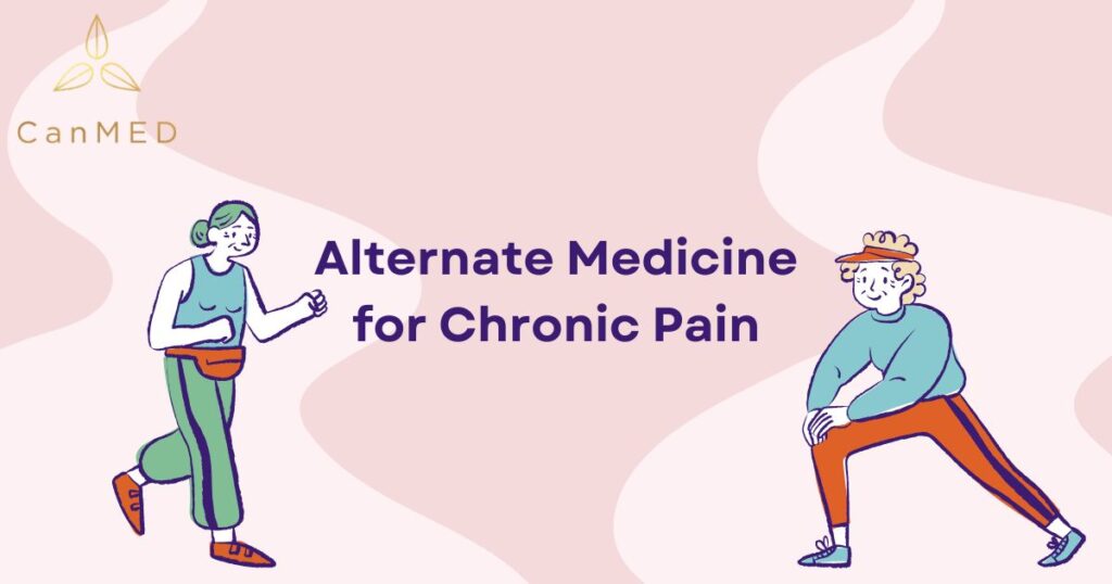 Alternate Medicine for Chronic Pain: A Personalized Approach
