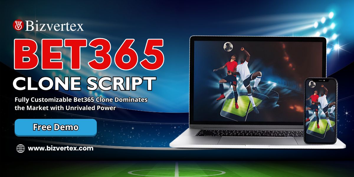 Bizvertex’s Bet365 Clone Script Offers Unparalleled Flexibil