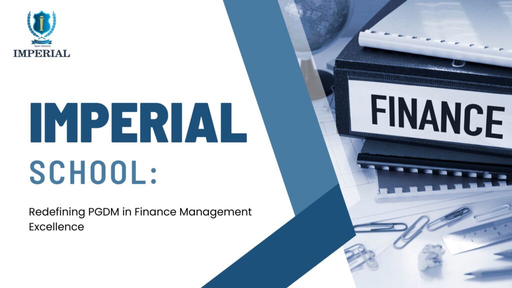 Imperial School: Redefining PGDM in Finance Management Excel