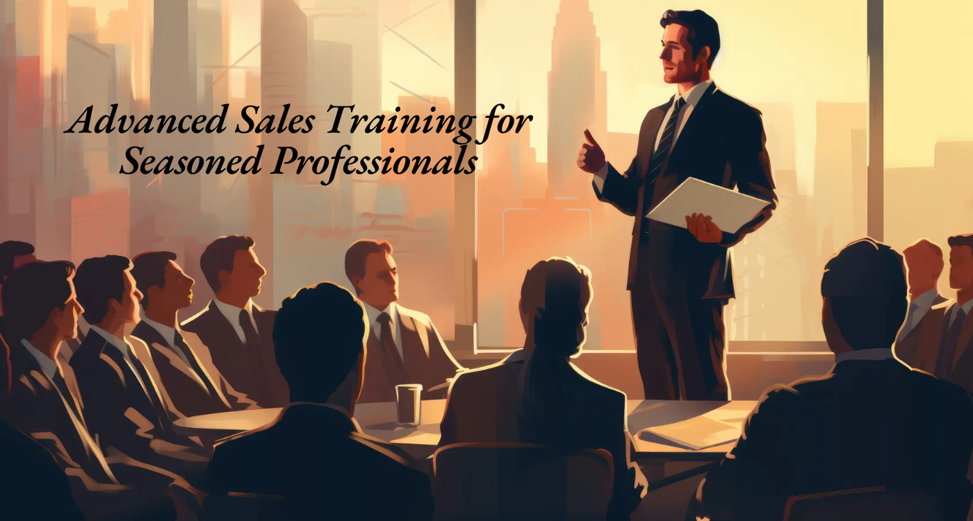 Advanced Sales Training for Seasoned Professionals