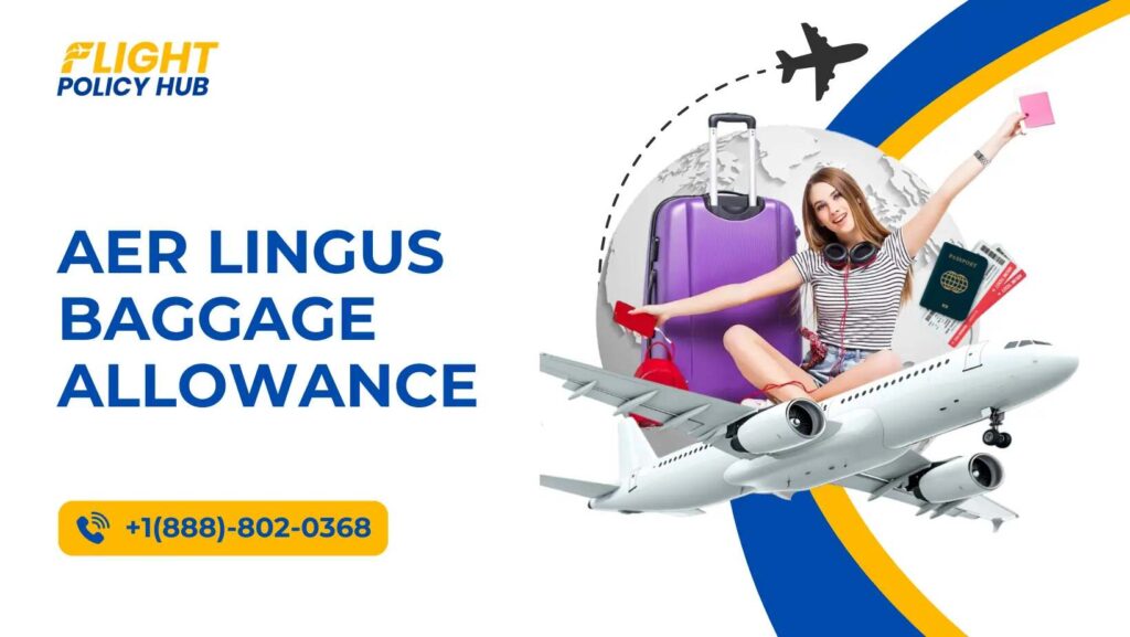 A Complete Guide to Aer Lingus Baggage Allowance