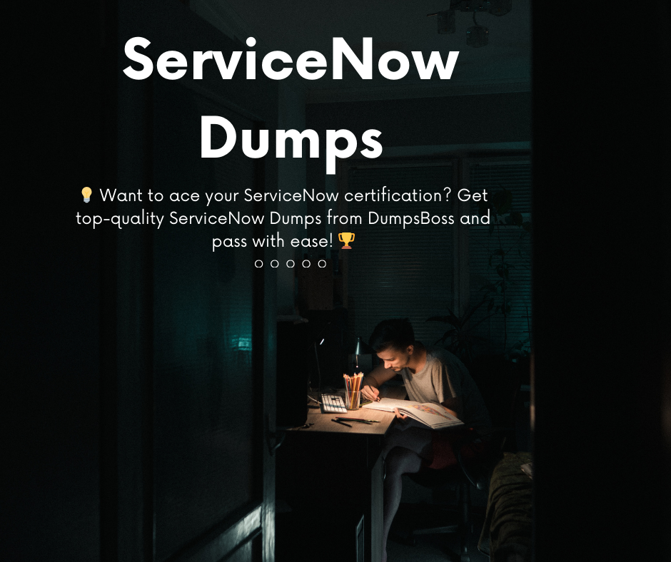 DumpsBoss ServiceNow Dumps PDF – The Ultimate Study Guide