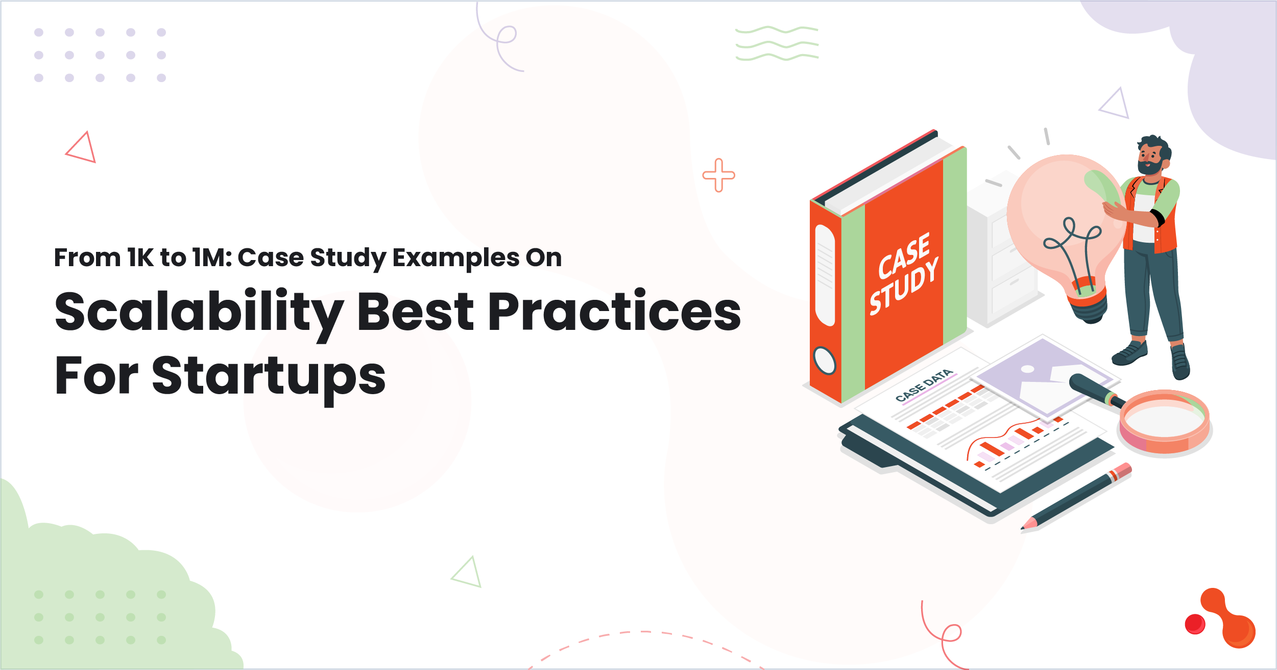 From 1K to 1M: Case Study Examples On Scalability Best Pract