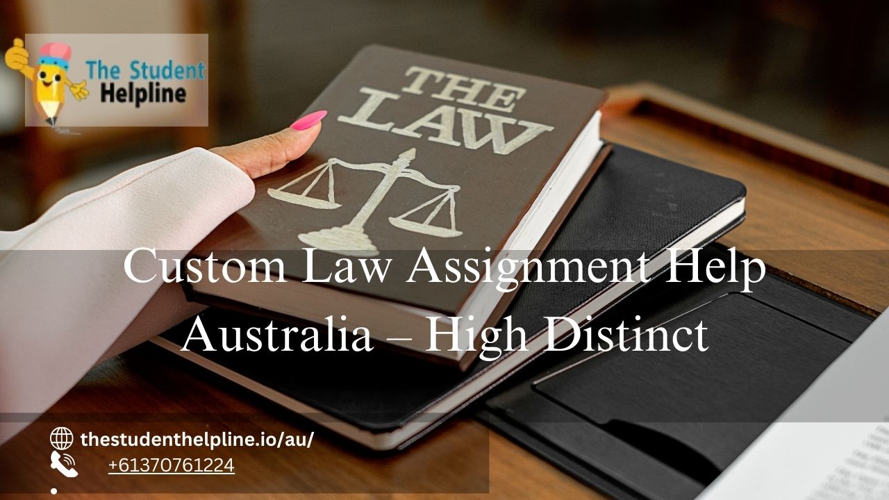 Custom Law Assignment Help Australia – High Distinct