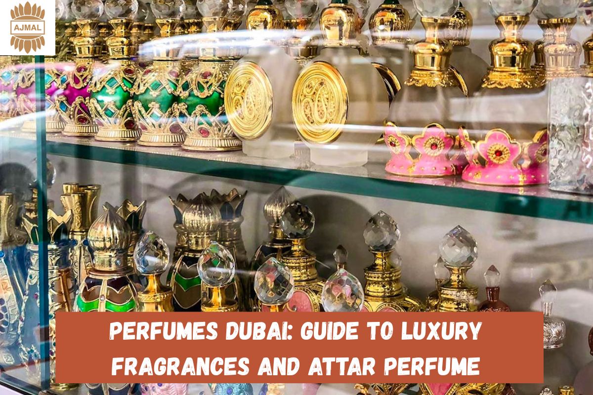 Perfumes Dubai: Guide to Luxury Fragrances and Attar Perfume
