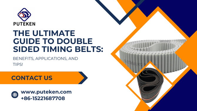 The Ultimate Guide to Double Sided Timing Belts: Benefits, Applications, and Tips!