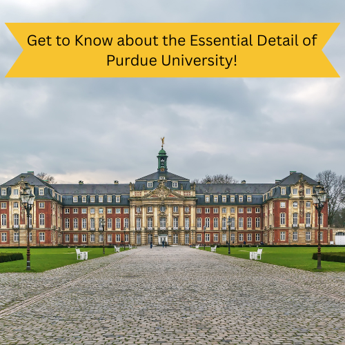 Get to Know about the Essential Detail of Purdue University!