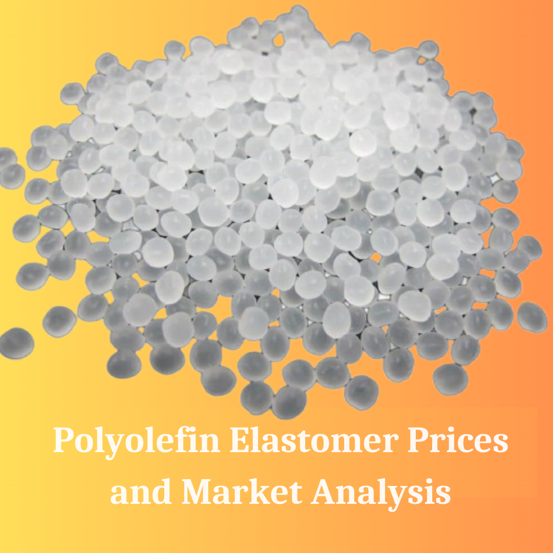 Polyolefin Elastomer Prices in 2025: What You Need to Know