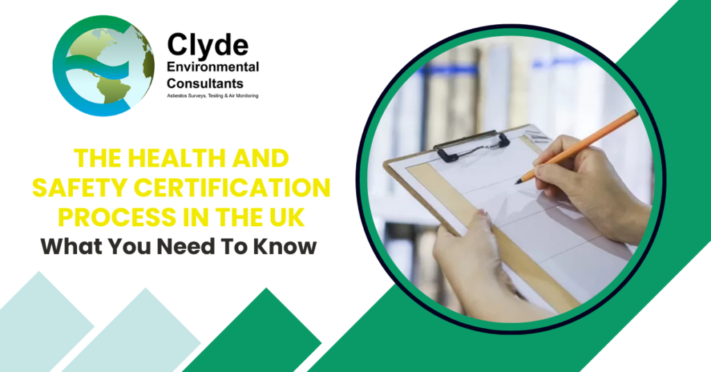 The Health and Safety Certification Process in the UK: What You Need To Know