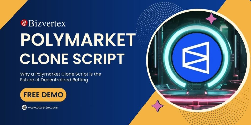 Why a Polymarket Clone Script is the Future of Decentralized