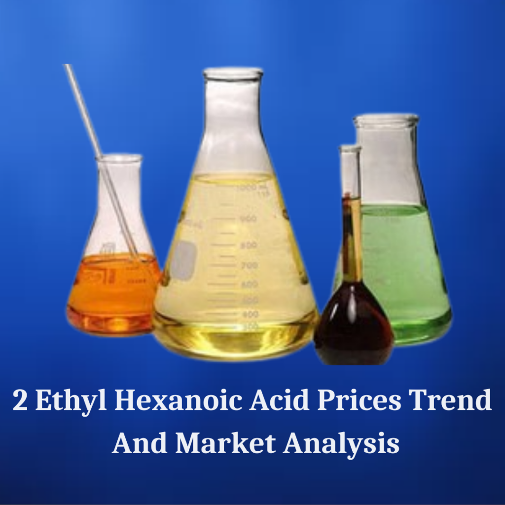 2-Ethylhexanoic Acid Prices in 2025: What’s Going Up
