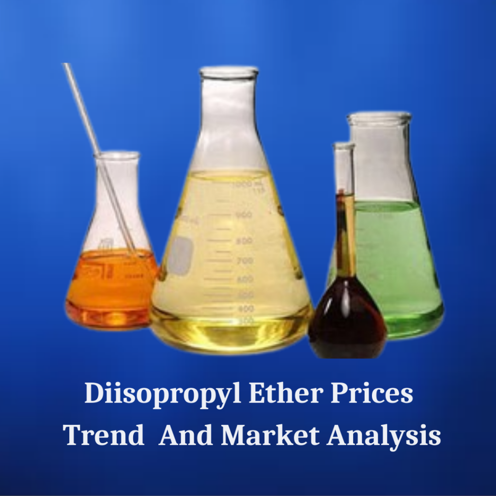 2025 Diisopropyl Ether Market Outlook: Price Changes and Ind