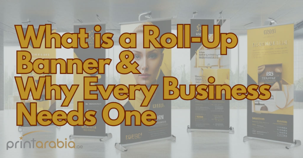 What is a Roll-Up Banner and Why Every Business Needs One