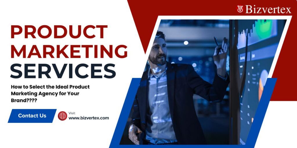 How to Select the Ideal Product Marketing Agency for You