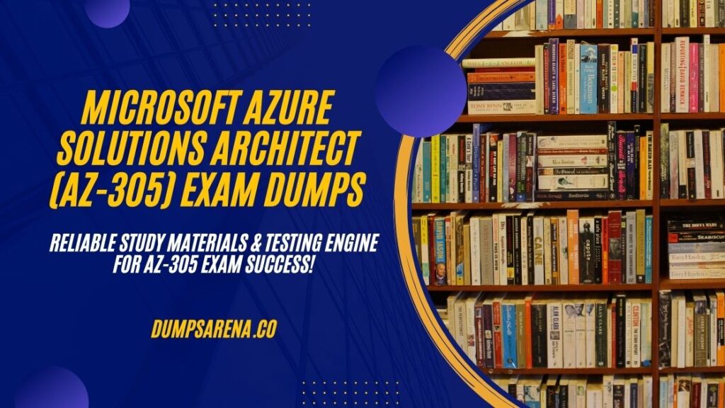 DumpsArena Microsoft AZ-305 Dumps 2025
