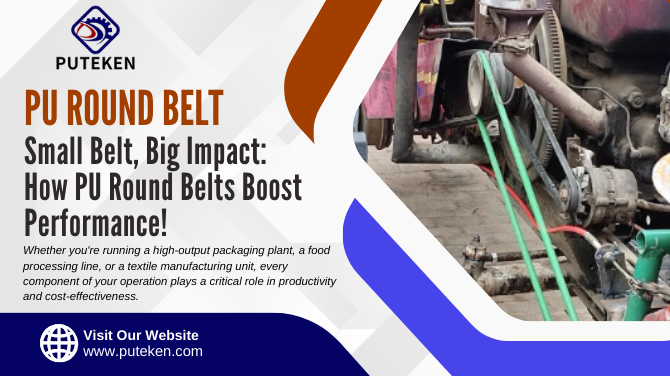 Small Belt, Big Impact: How PU Round Belts Boost Performance!