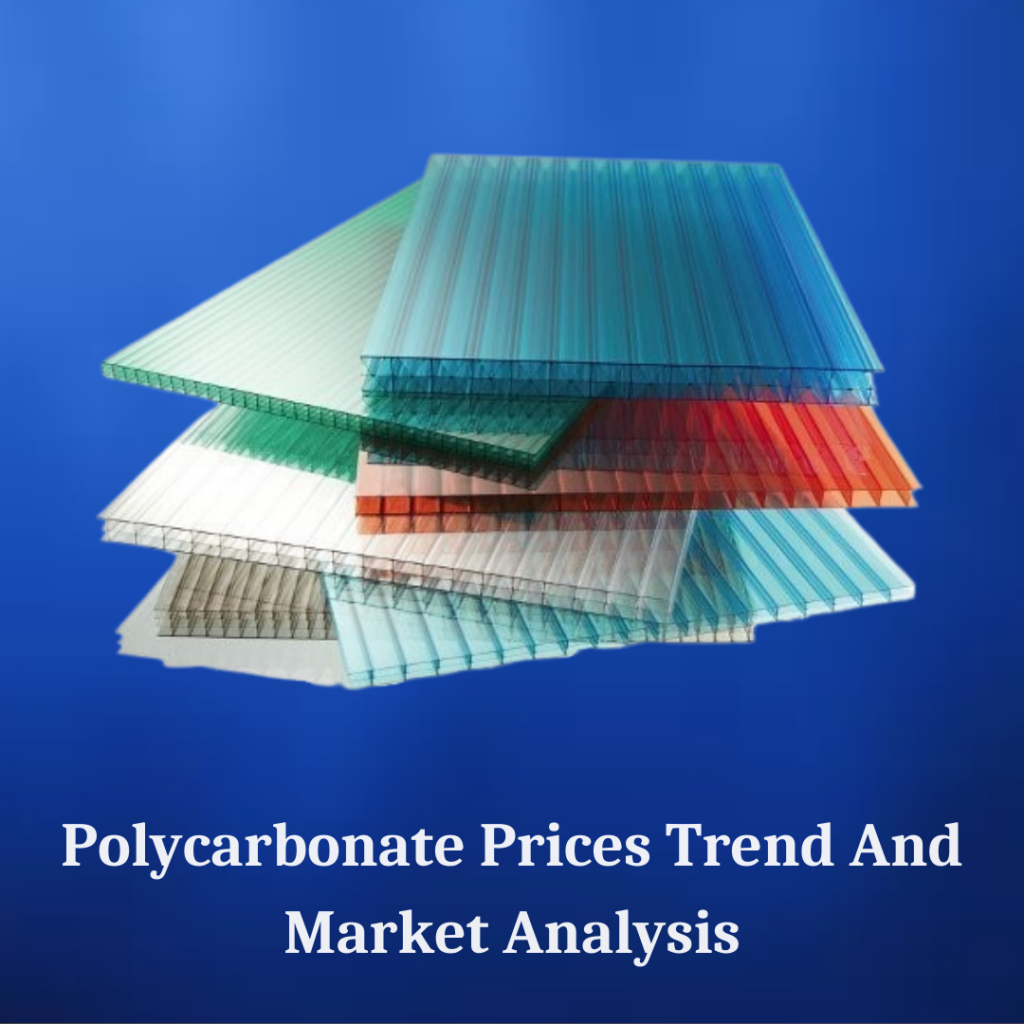 Polycarbonate Market Trends: From Raw Materials to End Use