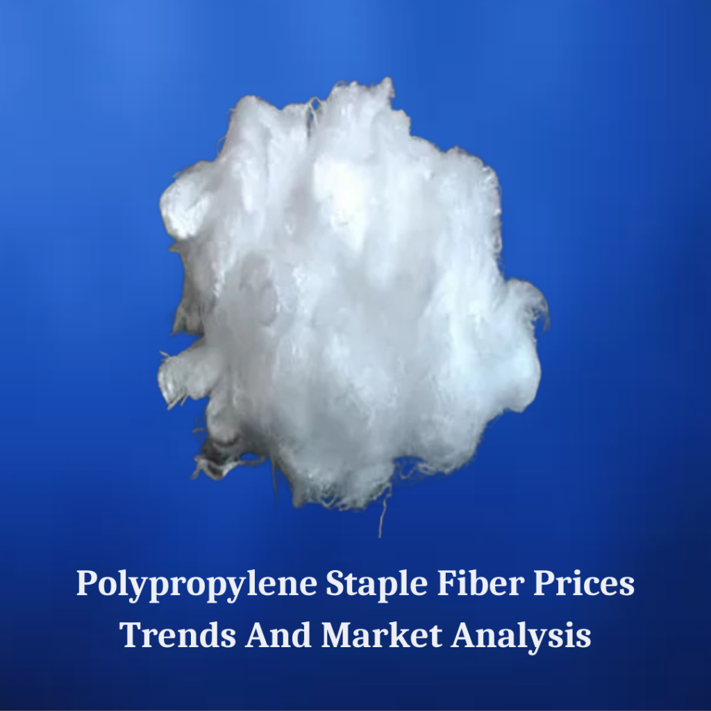 Polypropylene Staple Fiber Price Trends: Impact of Raw Mater