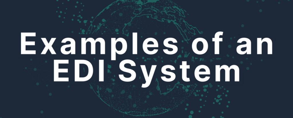 Examples of an EDI System