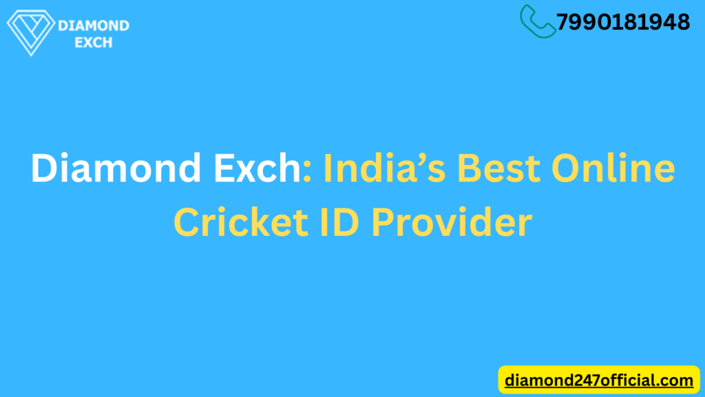 Diamond Exch: India’s Best Online Cricket ID Provider