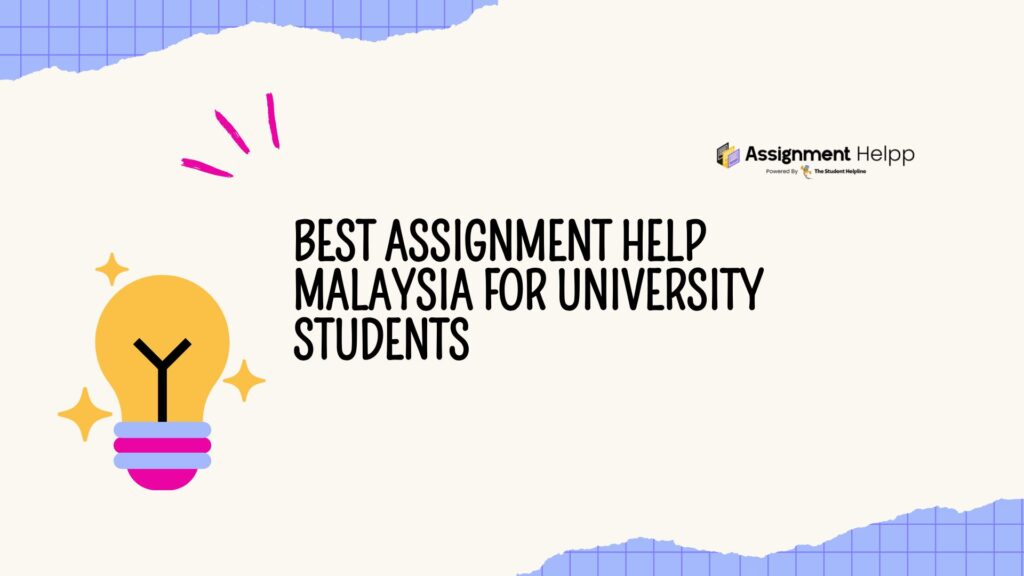 Best Assignment Help Malaysia for University Students