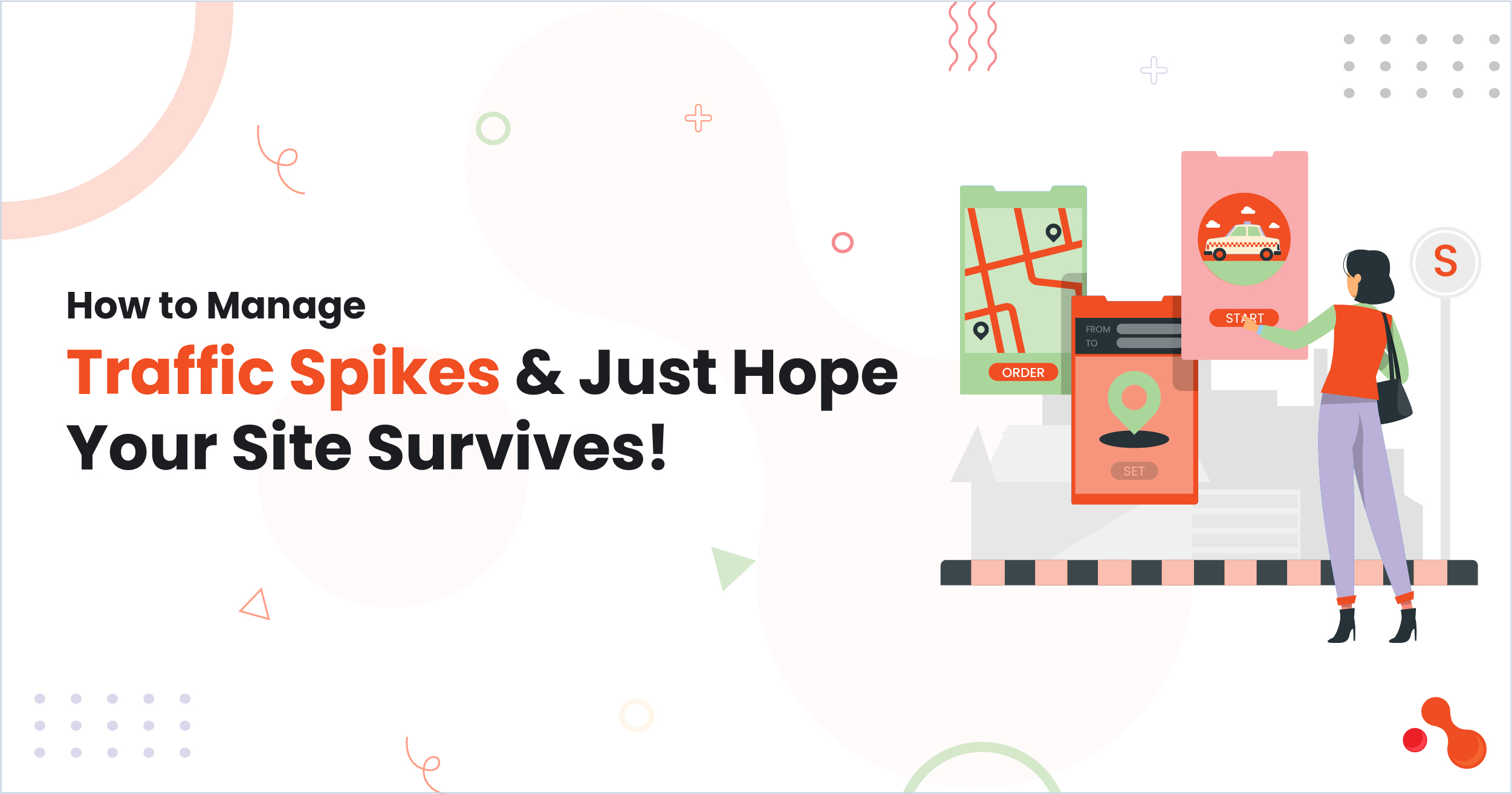 How to Manage Traffic Spikes and Just Hope Your Site Survive