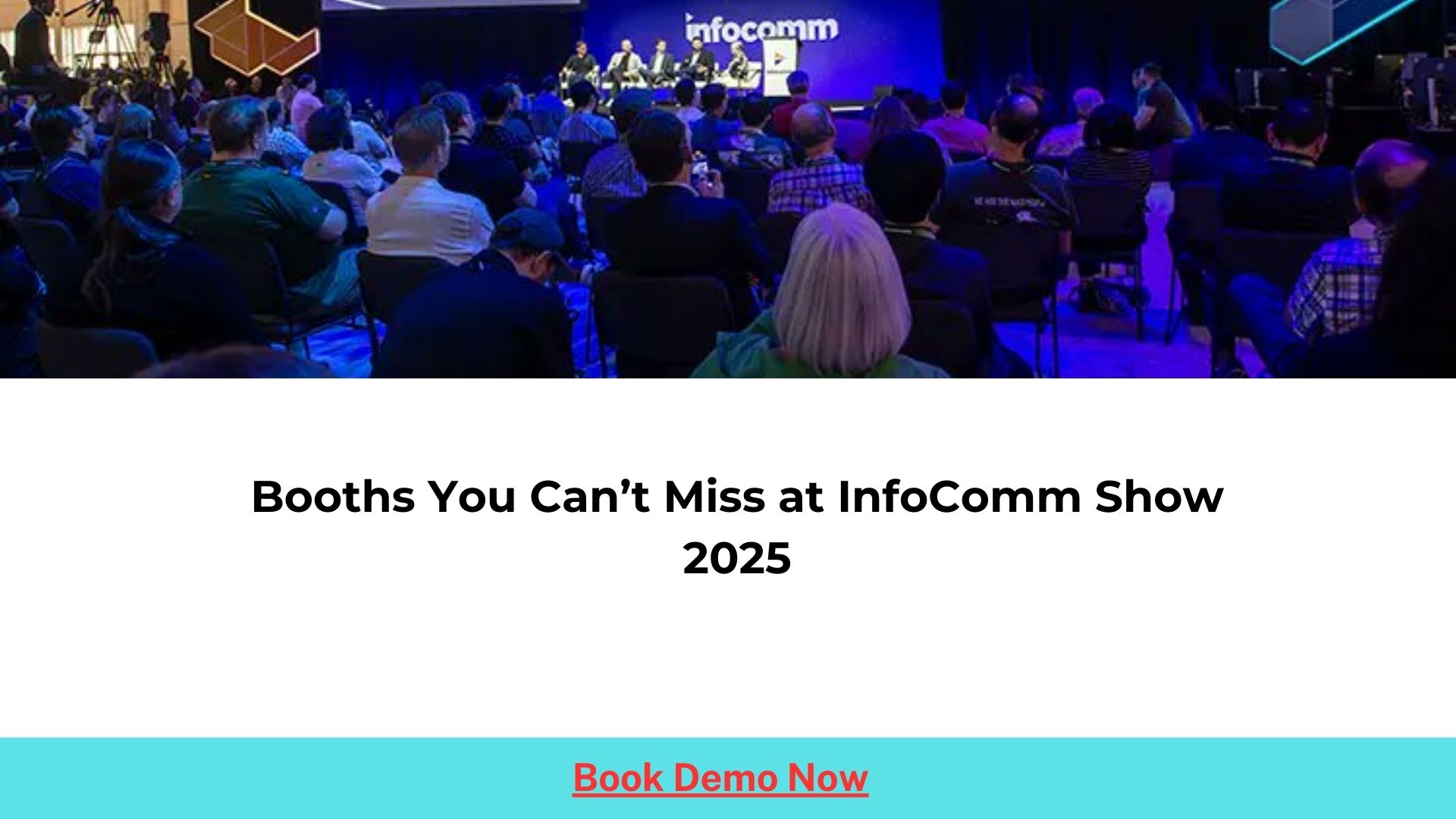 Booths You Can’t Miss at InfoComm Show 2025
