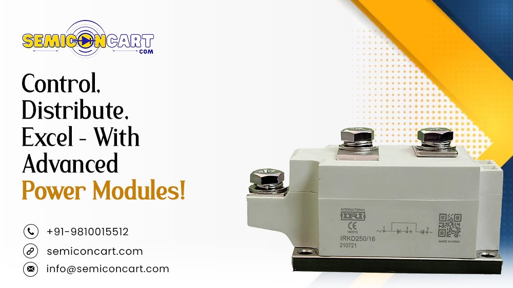 Control, Distribute, Excel – With Advanced Power Modules!