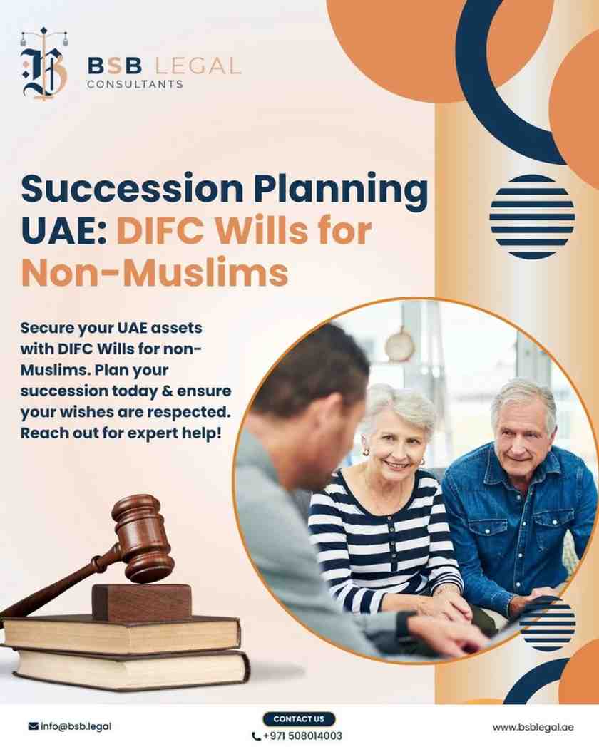 Succession Planning UAE: DIFC Wills for Non-Muslims