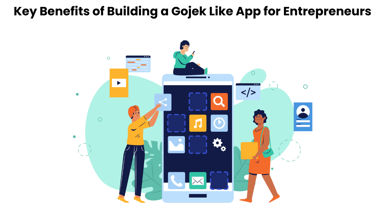 Key Benefits of Building a Gojek Like App for Entrepreneurs